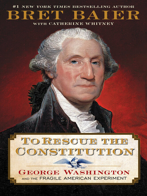 Title details for To Rescue the Constitution by Bret Baier - Available